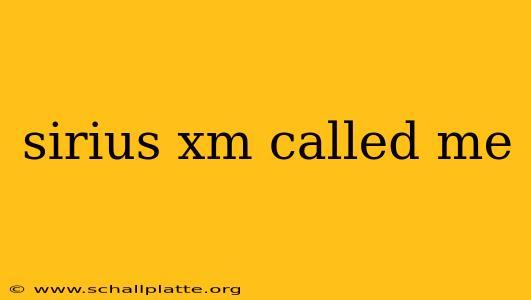 sirius xm called me