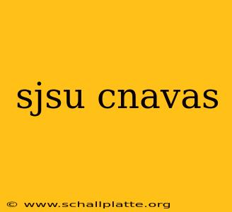 sjsu cnavas