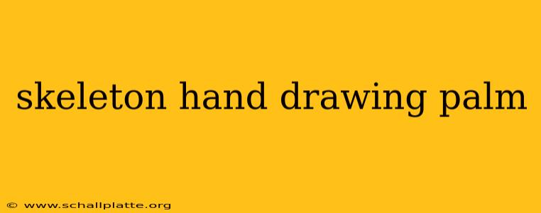 skeleton hand drawing palm