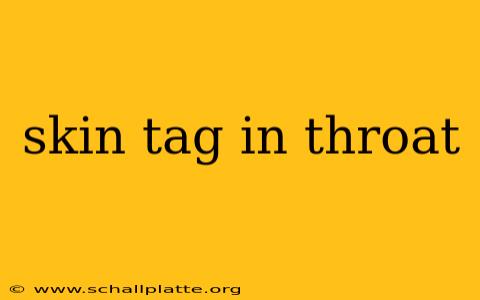 skin tag in throat