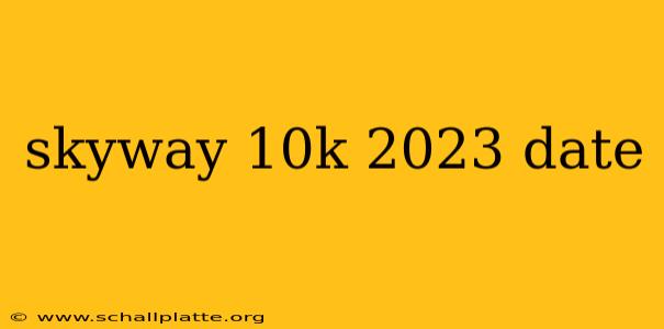 skyway 10k 2023 date