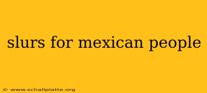 slurs for mexican people