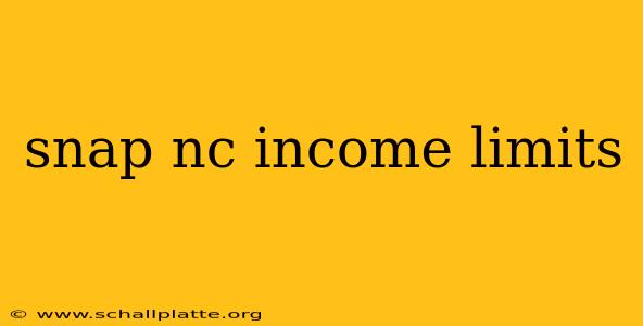 snap nc income limits