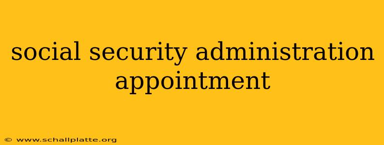 social security administration appointment