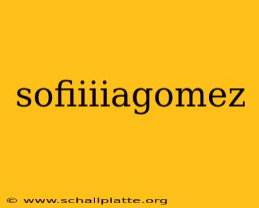 sofiiiiagomez