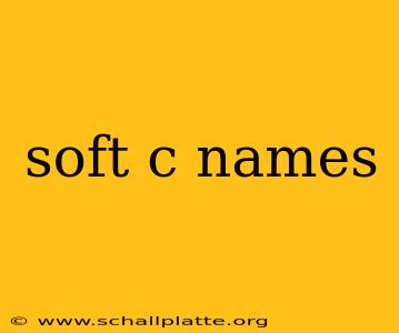 soft c names