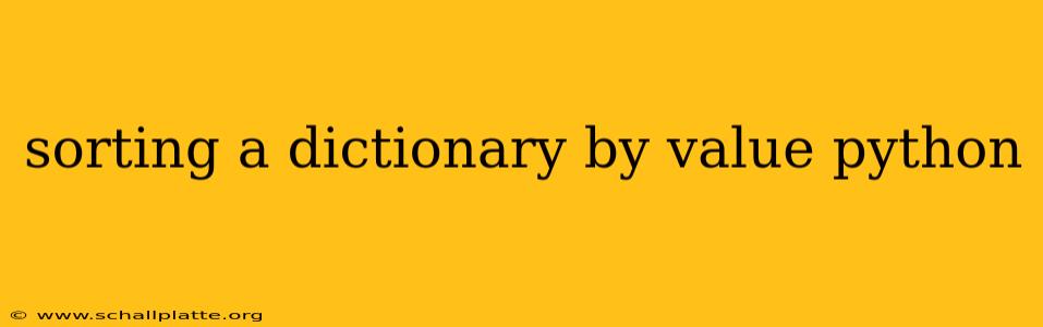sorting a dictionary by value python