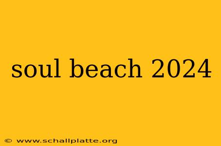 soul beach 2024