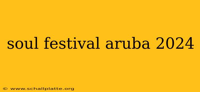 soul festival aruba 2024