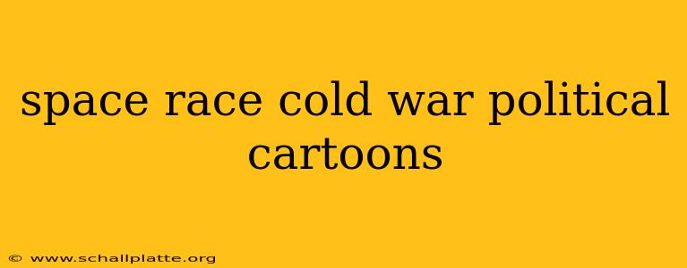 space race cold war political cartoons