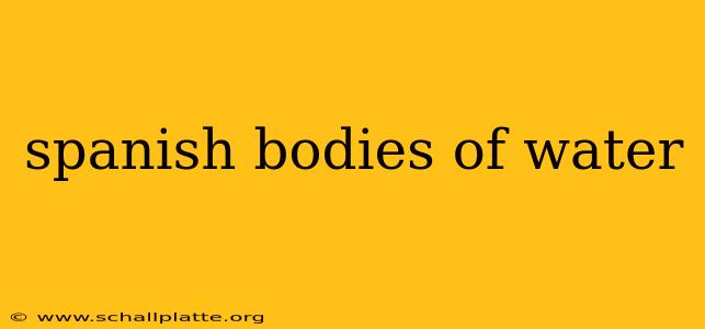 spanish bodies of water