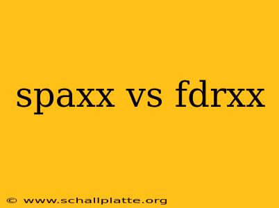 spaxx vs fdrxx