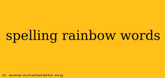 spelling rainbow words
