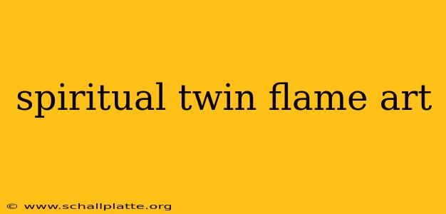 spiritual twin flame art